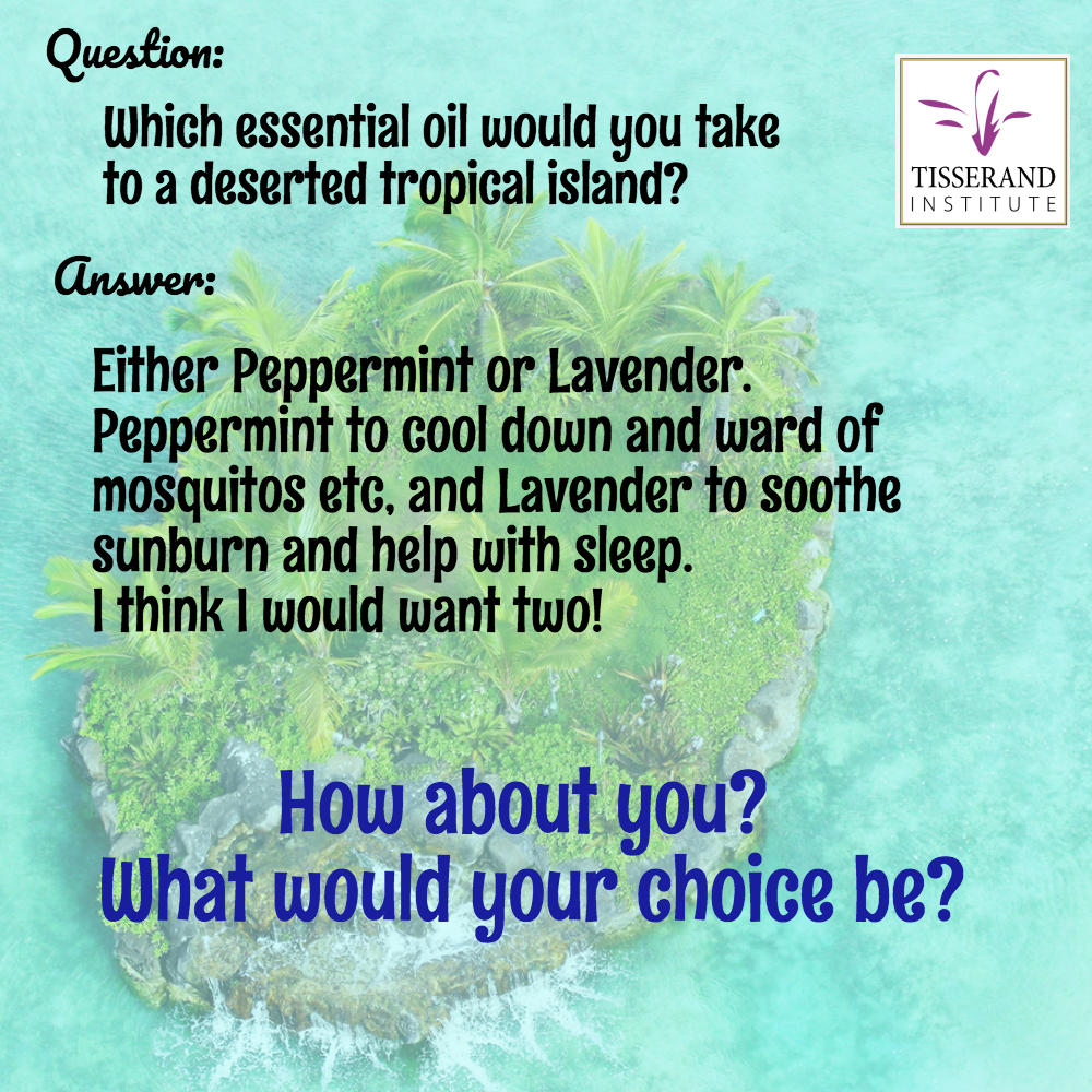 Which essential oil would you take to a deserted tropical island? #Tisserand #TisserandInstitute #Infographic #EssentialOils #island #tropicalisland #desertedtropicalisland