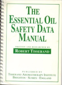 The Essential Oil Safety Data Manual